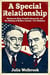 A Special Relationship Mackenzie King, Franklin Roosevelt, and the Making of Modern Canada–U.S. Relations