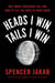 Heads I Win, Tails I Win - Why Smart Investors Fail and How to Tilt the Odds in Your Favor