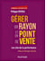 Gérer un rayon et un point de vente - Les clés de la performance