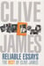Reliable Essays - The Best of Clive James