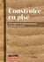 Construire en pisé - Prescriptions de dimensionnement et de mise en oeuvre