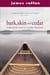 Bark, Skin And Cedar - Reflections on the Canoe in the Canadian Experience