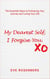 My Dearest Self, I Forgive You: The Essential Steps to Embracing Your Journey and Loving Your Life