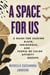 A Space for Us - A Guide for Leading Black, Indigenous, and People of Color Affinity Groups