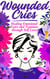 Wounded Cries: Healing Emotional Fears and Traumas through Self-Love