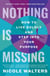 Nothing Is Missing - A Memoir of Living Boldly