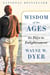 Wisdom of the Ages - A Modern Master Brings Eternal Truths into Everyday Life