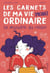 Les carnets de ma vie (presque ordinaire) - tome 2 Le Mystère du colibri