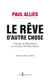 Le rêve d'autre chose. Changer la République ou changer de République ?