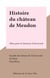 Histoire du château de Meudon - Thèse pour le Doctorat d'université