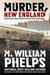 Murder, New England - A Historical Collection of Killer True-Crime Tales