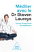 Méditer avec le Dr Steven Laureys - Carnet d'exercices de méditation