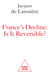 France's Decline: Is It Reversible? - Turning the tables and breaking out of servitude