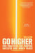 Go Higher - Five Practices for Purpose, Success, and Inner Peace