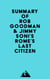 Summary of Rob Goodman & Jimmy Soni's Rome's Last Citizen
