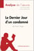 Le Dernier Jour d'un condamné de Victor Hugo (Analyse de l'oeuvre) - Analyse complète et résumé détaillé de l'oeuvre