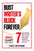Bust Writers Block Forever, 7 Game-changing Ways for Writers, Authors, to Kiss Writer's Block Goodbye and Unleash Creative Inspiration - Books for Writers, Authors