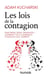 Les lois de la contagion - Fake news, virus, tendances... : comment tout commence, pourquoi tout s'arrête