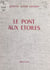 Le pont aux étoiles - Suite de Jeanne, poule mouillée