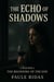 The Echo of Shadows
