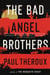 The Bad Angel Brothers - A Novel