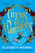 Circus of Wonders - The Dazzling Sunday Times Bestseller from the Author of The Doll Factory