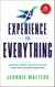 Experience is Everything - Making Every Moment Count in the Age of Customer Expectations
