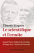 Le scientifique et l'ermite - Quand Teilhard de Chardin dialogue avec Charles de Foucauld