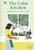 The Calm Kitchen - Mindful Recipes to Feed Body and Soul