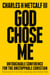 God Chose Me - Untouchable Confidence for the Unstoppable Christian