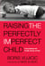 Raising the Perfectly Imperfect Child - Facing Challenges with Strength, Courage, and Hope