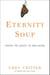 Eternity Soup - Inside the Quest to End Aging