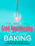 Good Housekeeping Brilliant Baking - 130 Delicious Recipes from Britain’s Most Trusted Kitchen