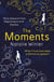 The Moments - A heartfelt story about missed chances and happy endings