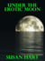 Under the Erotic Moon
