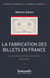 La fabrication des billets en France - Construire la confiance monétaire (1800-1914)