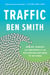 Traffic - Genius, Rivalry, and Delusion in the Billion-Dollar Race to Go Viral