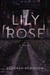 Lily Rose - A Novel