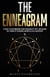 The Enneagram: A Guide to Determining Your Personality Type, Unlocking the Power of Personal Growth & Self-Discovery