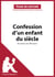 Confession d'un enfant du siècle d'Alfred de Musset (Fiche de lecture) - Analyse complète et résumé détaillé de l'oeuvre