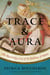 Trace and Aura - The Recurring Lives of St. Ambrose of Milan