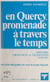 En Quercy, promenade à travers le temps - Histoire, croyances et traditions, contes