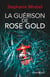 La guérison de Rose Gold