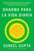Everyday Dharma \ Dharma para la vida diaria - 8 hábitos esenciales para alcanzar el éxito y hallar satisfacción en todo lo que haces