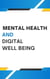 Mental Health and Digital Well-Being - Mental Health, #2