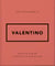 The Little Guide to Valentino - Style to Live By