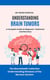 Understanding Brain Tumors: A Complete Guide to Diagnosis, Treatment, and Recovery - The NeuroHealth Collection: Understanding Diseases of the Nervous System, #18