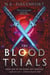 The Blood Trials - A Novel