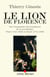 Le Lion de Florence - Sur l'imaginaire des fondateurs de la psychiatrie, Pinel (1745-1826) et Itard (1774-1838)