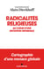 Radicalités religieuses - Au cœur d’une mutation mondiale